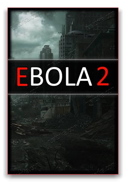 Ebola 2 скачать торрент